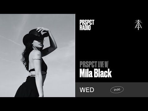 PRSPCT Live w/ Mila Black