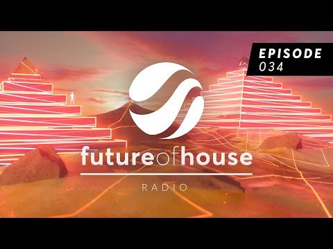 Future Of House Radio - Episode 034 - June 2023 Mix