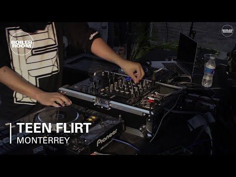Teen Flirt Boiler Room Monterrey Live Set