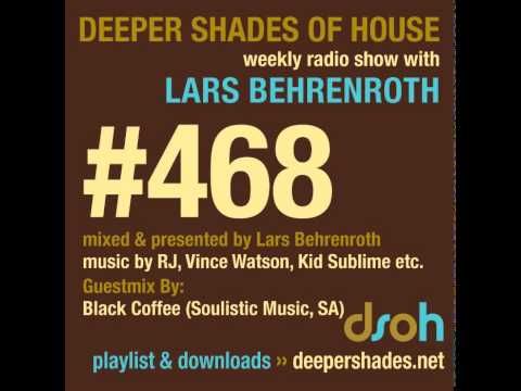 Deeper Shades Of House 468 - LARS BEHRENROTH & BLACK COFFEE In The Mix - SOUTH AFRICAN DEEP HOUSE
