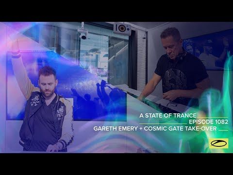 A State Of Trance Episode 1082 - Gareth Emery + Cosmic Gate (@A State Of Trance)