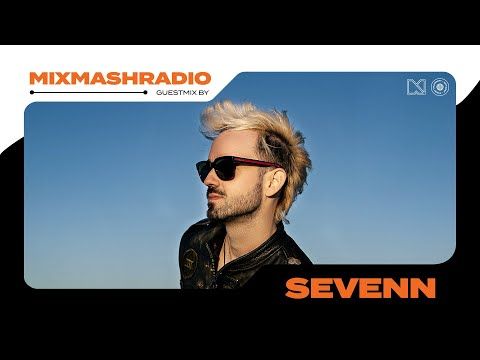 Laidback Luke Presents: Sevenn Guestmix | Mixmash Radio #412