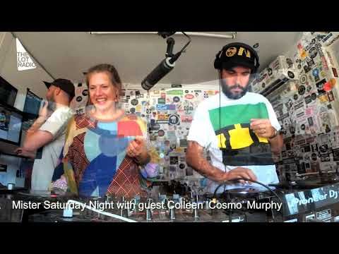 Mister Saturday Night with guest Colleen "Cosmo" Murphy @ The Lot Radio (May 24th 2019)