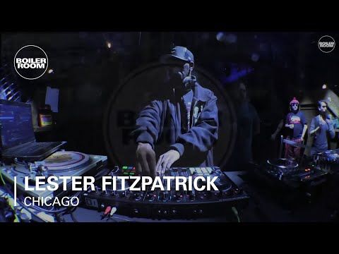 Lester Fitzpatrick Boiler Room Chicago DJ Set