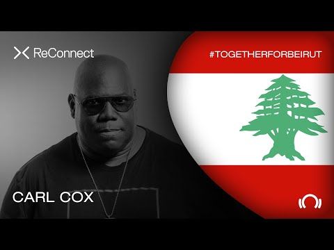 Carl Cox DJ set - ReConnect: #TogetherForBeirut | Part 1 | @Beatport Live