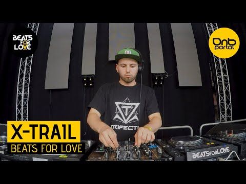 X-Trail - Beats for Love 2018 [DnBPortal.com]