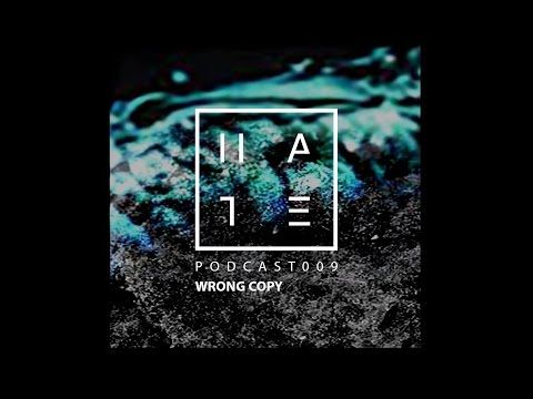 Wrong Copy - HATE Podcast 009 (4 December 2016)