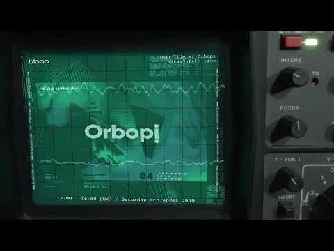 High Tide w/ Orbopi #StaySafeEdition - 4.4.2020