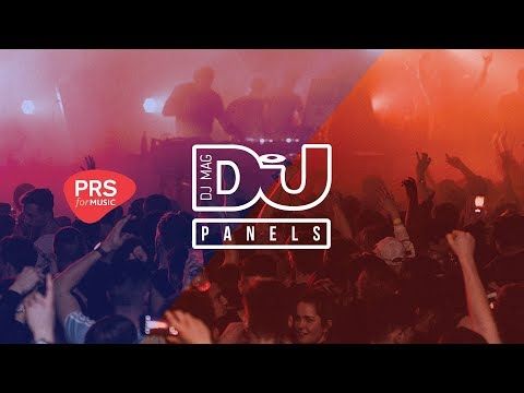 INSIGHT: An intro to the business of dance music / PRS for Music x DJ Mag Panels