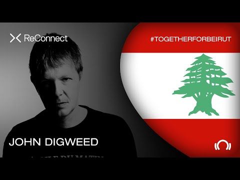 John Digweed DJ set - ReConnect: #TogetherForBeirut | Part 1 | @Beatport Live