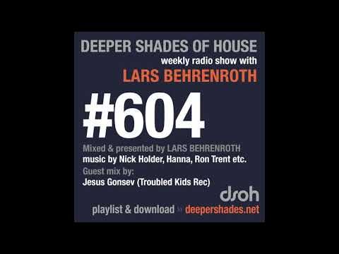 Deeper Shades Of House 604 w/ excl. guest mix by JESUS GONSEV - DEEP HOUSE DJ MIX and RADIO SHOW