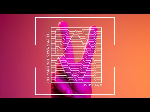 The Karismatik Podkast 53 - hvidmand [ELECTRONIC]