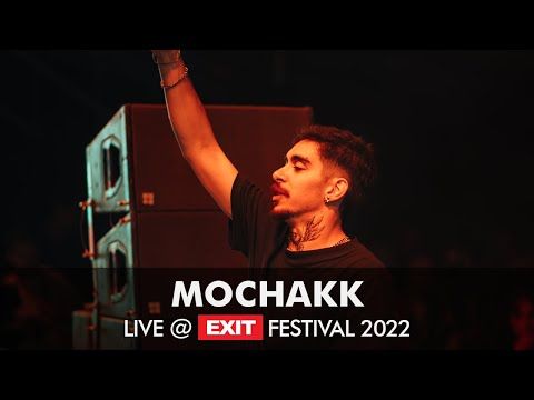 EXIT 2022 | Mochakk @ mts Dance Arena FULL SHOW (HQ Version)