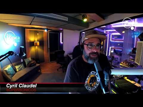 CYRIL CLAUDEL - SUPERSONICOS - 22/02/21