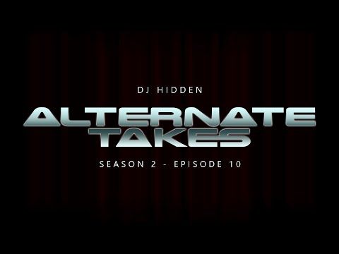 DJ Hidden - Alternate Takes (S02E10)