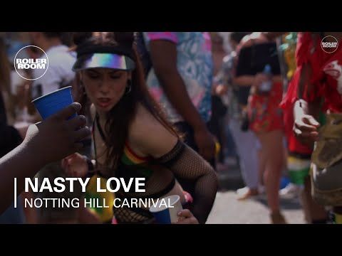 Nasty Love Boiler Room x Notting Hill Carnival 2017 DJ Set