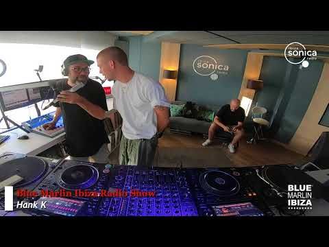 Hank K · Blue Marlin Ibiza Radio Show · 13.JUL.2023