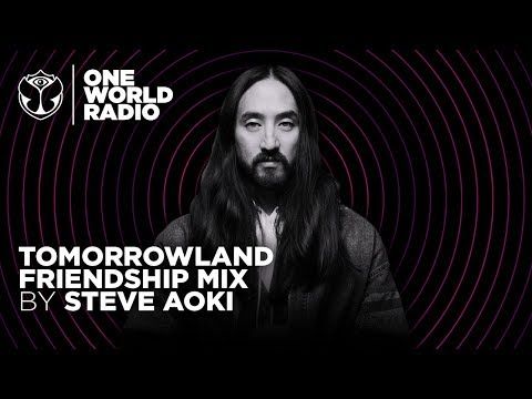 One World Radio - Friendship Mix - Steve Aoki