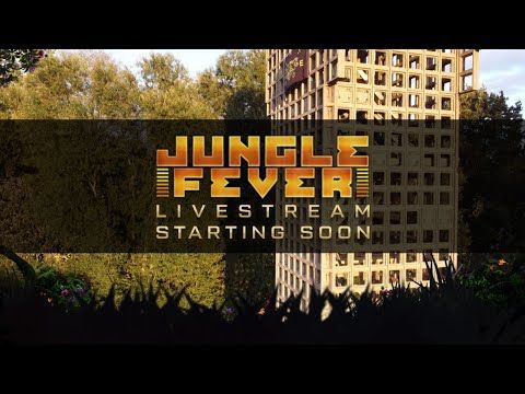 Jungle Fever | Livestream