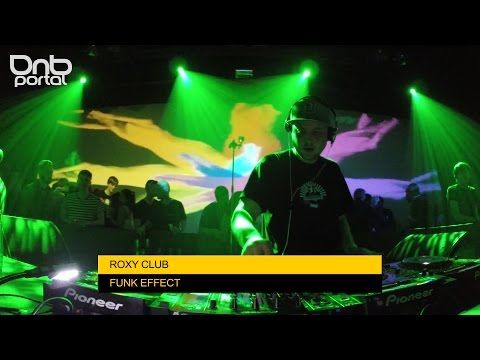 Funk Effect - Roxy Club [DnBPortal.com]