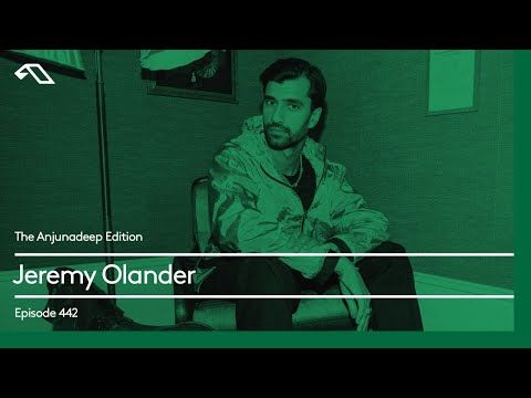 The Anjunadeep Edition 442 with Jeremy Olander