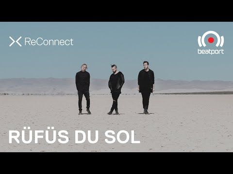 Rüfüs Du Sol DJ set @ ReConnect | Beatport Live
