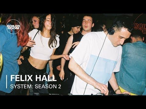 Felix Hall | SYSTEM: Season 2 LDN Launch