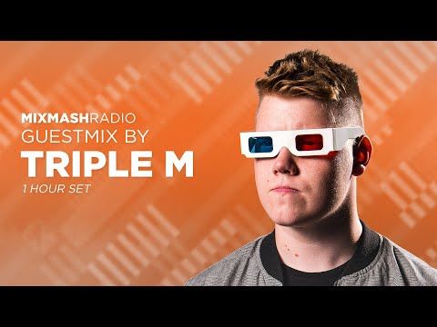 Laidback Luke Presents: Triple M Guestmix | Mixmash Radio #332