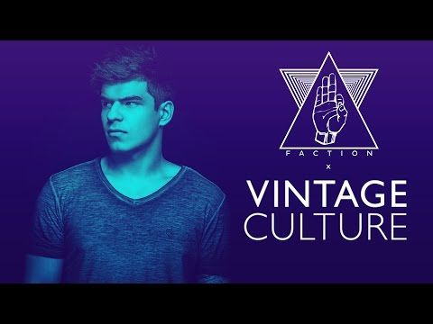 VINTAGE CULTURE x FACTION