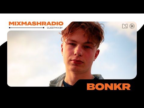 Laidback Luke Presents: Bonkr Guestmix | Mixmash Radio #378