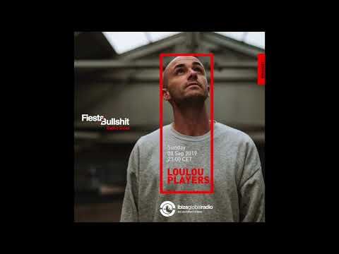 LOULOU PLAYERS @ Fiesta&Bullshit Radioshow - Ibiza Global Radio 08.09.2019