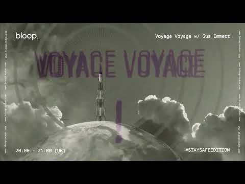 Voyage Voyage w/ Gus Emmett #StaySafeEdition - 13.5.2020