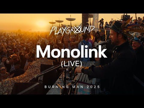 Monolink @ Playground, Burning Man 2025