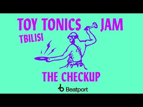 The Checkup @ Toy Tronics x @Beatport in Tbilisi 2022