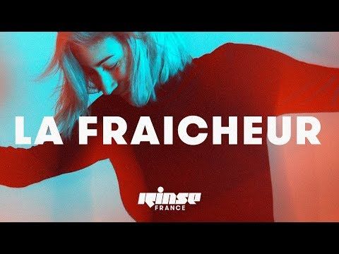 La Fraicheur (DJ set) - Rinse France