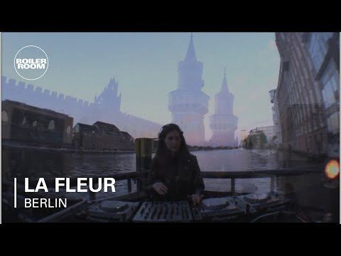 La Fleur Boiler Room Berlin DJ Set