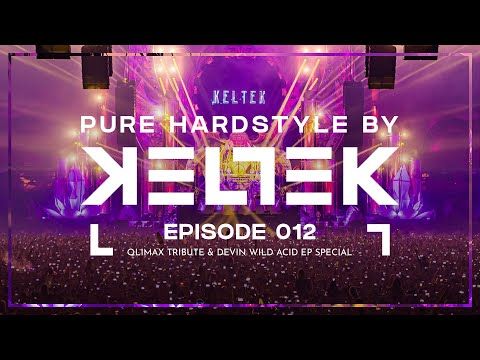 KELTEK Presents Pure Hardstyle | Episode 012 (Official Podcast)
