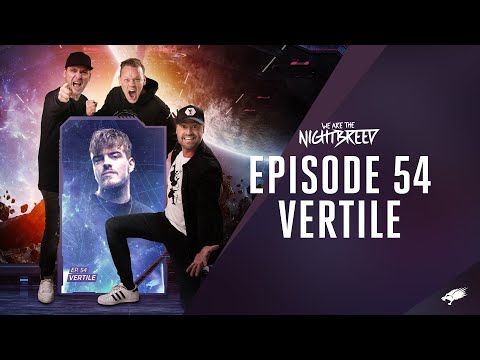 We Are The Nightbreed 054 with Vertile