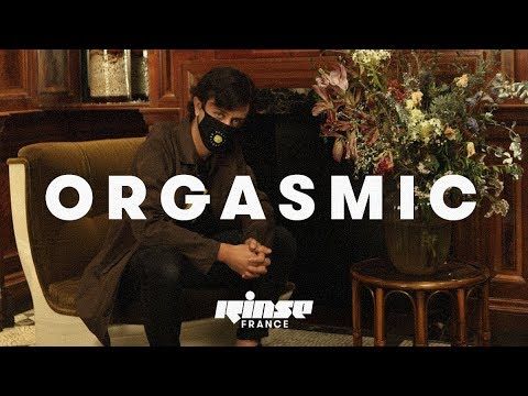 Orgasmic (DJ Set) - Rinse France