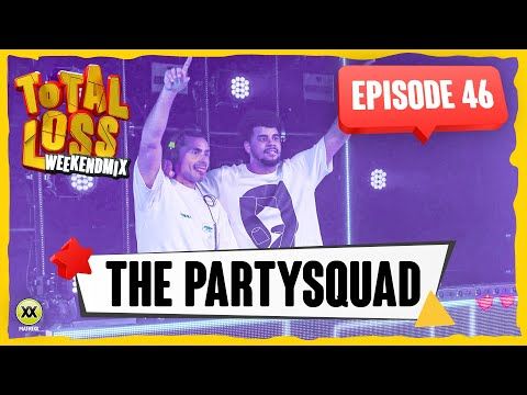 Total Loss Weekendmix | Episode 46 - The Partysquad