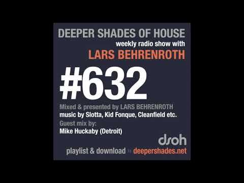 Deeper Shades Of House 632 w/ excl. guest mix by MIKE HUCKABY (Detroit)
