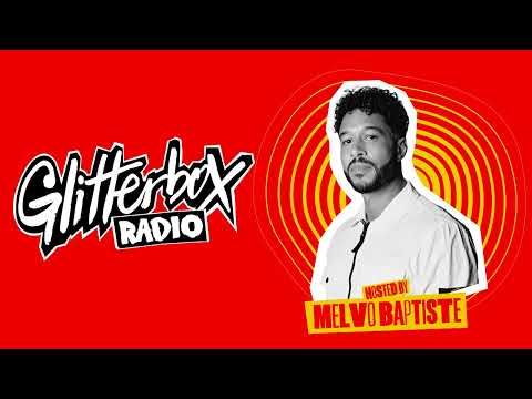 Glitterbox Radio Show 327: Presented By Melvo Baptiste