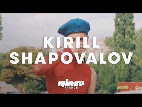Kirill Shapovalov (DJ set) - Rinse france