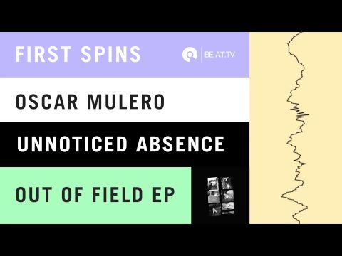 Oscar Mulero - Out Of Field [PoleGroup] | BE-AT.TV First Spins