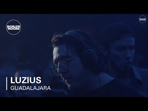 Luzius Boiler Room Guadalajara DJ Set