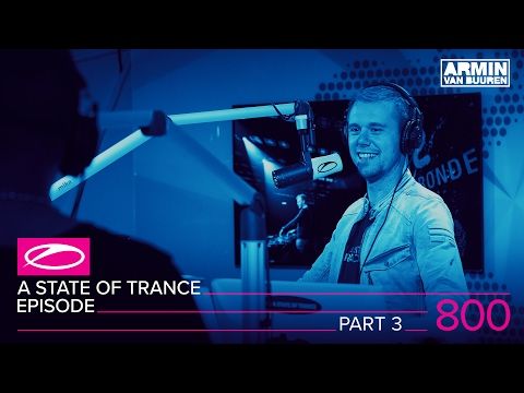 A State Of Trance Episode 800 part 3 (#ASOT800)