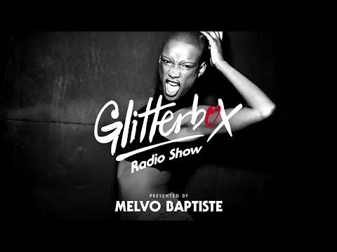 Glitterbox Radio Show 239: Presented By Melvo Baptiste