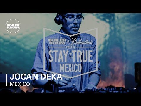 Jocan Deka Boiler Room & Ballantine's Stay True Mexico DJ Set
