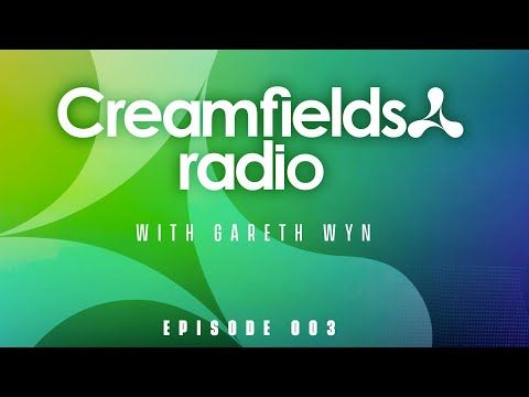 Creamfields Radio 003 with Gareth Wyn - Anna Tur Guest Mix