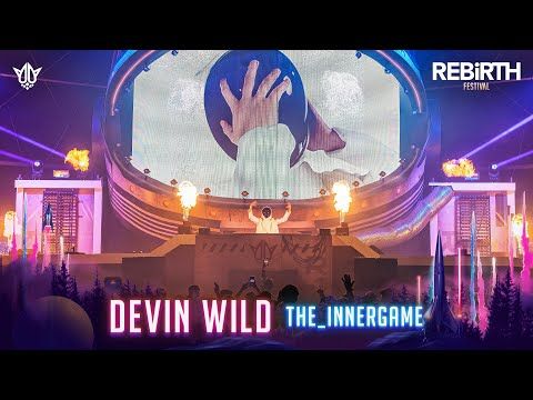 Devin Wild THE_INNERGAME @ REBiRTH Festival 2023